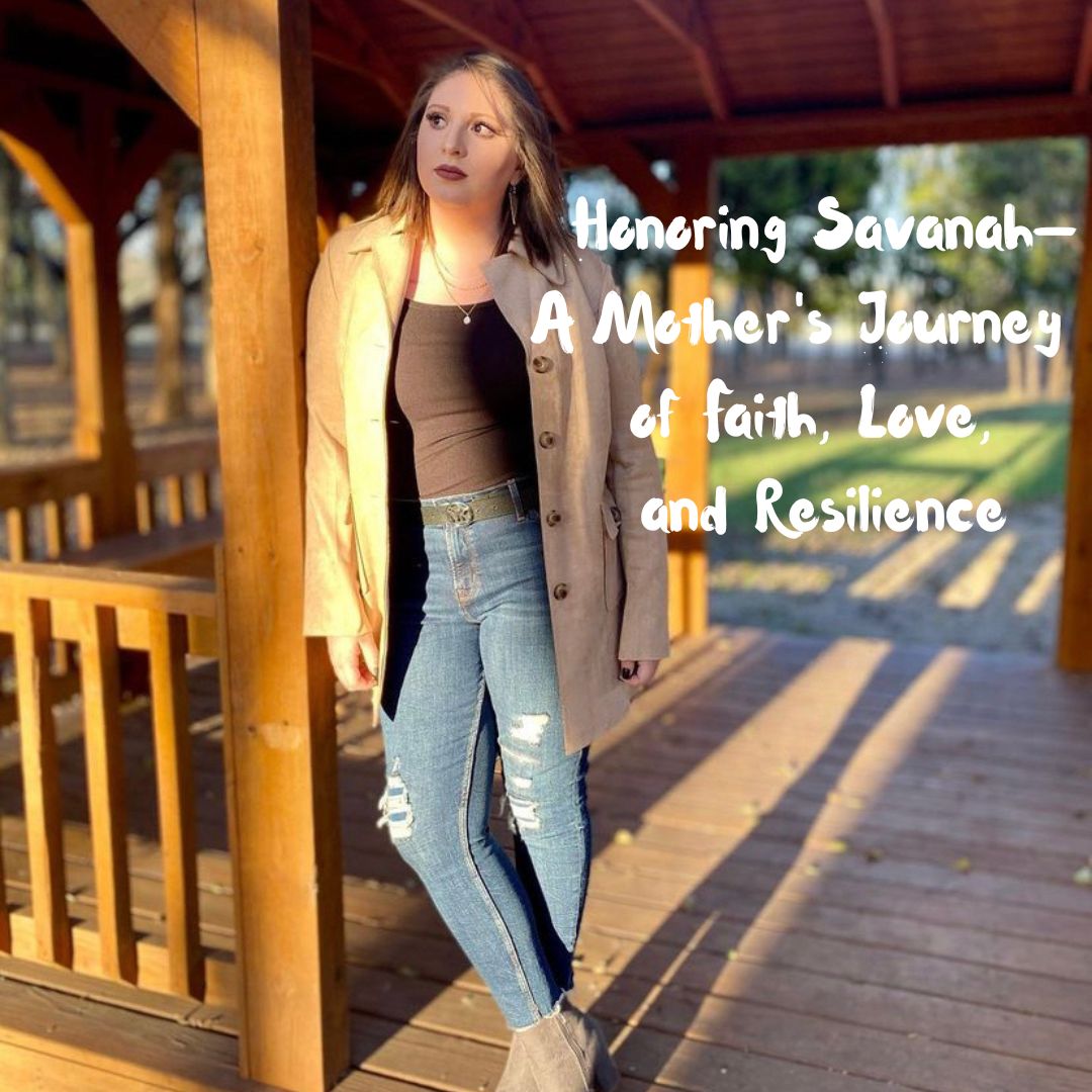Honoring Savanah—A Mother’s Journey of Faith, Love, and Resilience ...